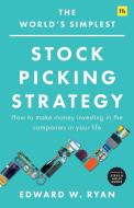 The World's Simplest Stock Picking Strategy di Edward W. Ryan edito da Harriman House Publishing