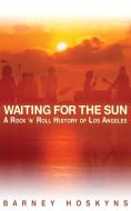 Waiting for the Sun di Barney Hoskyns edito da Rowman & Littlefield