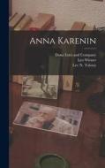 Anna Karenin di Leo Wiener, Lev N. Tolstoy edito da LEGARE STREET PR