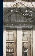 Pomologie De La France: Ou, Histoire Et Description De Tous Les Fruits Cultivés En France Et Admis Par Le Congrès Pomologique Institué Par La edito da LEGARE STREET PR