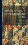 Die Österreichische Gemeindeordnung: Grundgedanken und Reformideen di Carl Brockhausen edito da LEGARE STREET PR