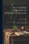 La Comédie Humaine Of Honoré De Balzac: Scenes From Country Life. 1. The Country Doctor. 2. The Vendetta. 3. Colonel Chabert di Honoré de Balzac edito da LEGARE STREET PR