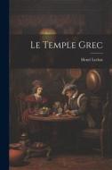 Le Temple Grec di Henri Lechat edito da LEGARE STREET PR