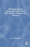 First-Line Clinical Approaches With Active Duty Service Members And Veterans edito da Taylor & Francis Ltd