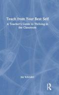 Teach From Your Best Self di Jay Schroder edito da Taylor & Francis Ltd