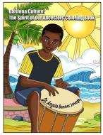 Garifuna Culture: The Spirit of Our Ancestors Coloring Book di Angela Banner Joseph edito da INDEPENDENTLY PUBLISHED
