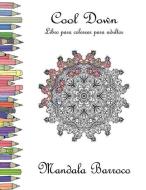 Cool Down - Libro Para Colorear Para Adultos: Mandala Barroco di York P. Herpers edito da INDEPENDENTLY PUBLISHED