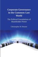 Corporate Governance in the Common-Law World di Christopher M. Bruner edito da Cambridge University Press