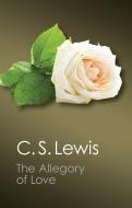 The Allegory of Love di C. S. Lewis edito da Cambridge University Press