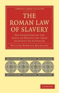 The Roman Law of Slavery di William Warwick Buckland edito da Cambridge University Press