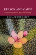 Reason And Cause di Richard Ned Lebow edito da Cambridge University Press