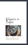 Iphigenia In Delphi di Richard Garnett edito da Bibliolife