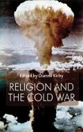 Kirby, D: Religion and the Cold War di D. Kirby edito da Palgrave Macmillan