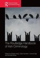 The Routledge Handbook of Irish Criminology di Deirdre Healy edito da TAYLOR & FRANCIS