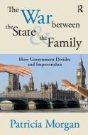 The War Between the State and the Family di Patricia Morgan edito da Taylor & Francis Ltd