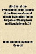 Abstract Of The Proceedings Of The Counc di India Imperial Legislative Council edito da General Books