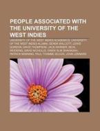 People associated with the University of the West Indies di Source Wikipedia edito da Books LLC, Reference Series