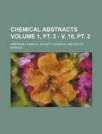 Chemical Abstracts Volume 1, PT. 2 - V. 10, PT. 2 di American Chemical Service edito da Rarebooksclub.com