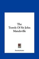 The Travels of Sir John Mandeville di Anonymous edito da Kessinger Publishing