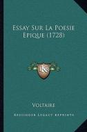 Essay Sur La Poesie Epique (1728) di Voltaire edito da Kessinger Publishing