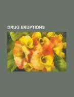Drug Eruptions di Anonymous edito da Rarebooksclub.com