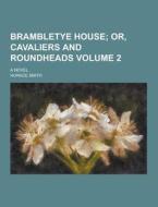Brambletye House; A Novel Volume 2 di Horace Smith edito da Theclassics.us