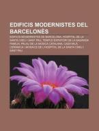 Edificis Modernistes Del Barcelon S: Edi di Font Wikipedia edito da Books LLC, Wiki Series