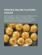 Pirates Online Players - Guilds: Admiral di Source Wikia, Livres Groupe edito da Rarebooksclub.com