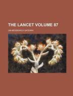 The Lancet Volume 87 di Um-Medsearch Gateway edito da Rarebooksclub.com