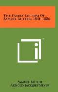 The Family Letters of Samuel Butler, 1841-1886 di Samuel Butler edito da Literary Licensing, LLC