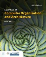 Essentials of Computer Organization and Architecture di Linda Null, Julia Lobur edito da JONES & BARTLETT PUB INC