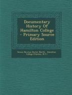 Documentary History of Hamilton College di N. y. ). edito da Nabu Press