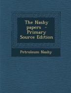 The Nasby Papers di Petroleum Nasby edito da Nabu Press