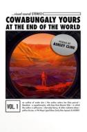 COWABUNGALY YOURS AT THE END OF THE WORLD di Ashley Cline edito da Lulu.com