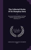 The Collected Works Of Sir Humphry Davy ... di American Bar Association edito da Palala Press