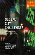 Global City Challenges di W. Steele, Michele Acuto edito da Palgrave Macmillan