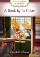 A Book by Its Cover di Elizabeth Adams edito da Thorndike Press