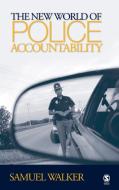 The New World of Police Accountability di Samuel E. Walker edito da SAGE PUBN