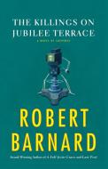 The Killings on Jubilee Terrace: A Novel of Suspense di Robert Barnard edito da SCRIBNER BOOKS CO