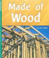 Made of Wood di Julie Haydon edito da Rigby