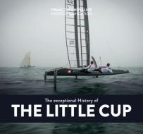 The Exceptional History of the Little Cup di Francois Chevalier edito da ABRAMS