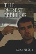 The Purest Feeling di Mike Nesbit edito da Publishamerica