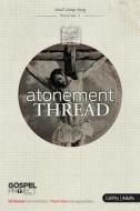 Atonement Thread Volume 7 Member Book di Lifeway Church Resources edito da Lifeway Church Resources