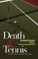 Death & Tennis di Howard Gimple edito da Outskirts Press