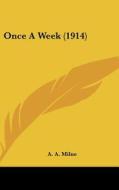 Once a Week (1914) di A. A. Milne edito da Kessinger Publishing