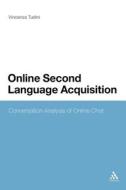 Online Second Language Acquisition di Vincenza Tudini edito da Continuum Publishing Corporation