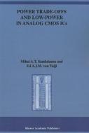 Power Trade-offs and Low-Power in Analog CMOS ICs di Mihai A. T. Sanduleanu, Ed A. J. M. van Tuijl edito da Springer US