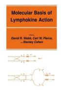 Molecular Basis of Lymphokine Action di Stanley Cohen, Carl W. Pierce, David R. Webb edito da Humana Press
