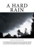 A Hard Rain di MR David James McCarthy edito da Createspace
