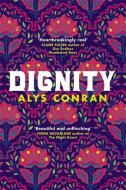 Dignity di Alys Conran edito da Orion Publishing Group